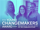 PRovoke Media Announces The Young Changemakers Award