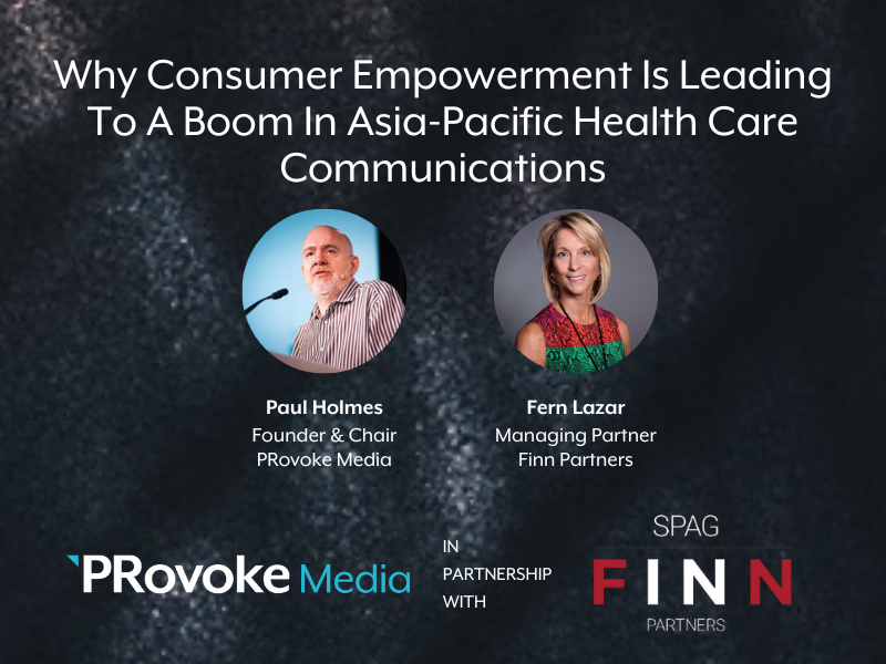 provokemedia.com - Paul Holmes - Why Consumer Empowerment Is Leading To A Boom In Asia-Pacific Health Care Communications