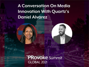 PRovokeGlobal: Quartz's Daniel Alvarez On Media Innovation 