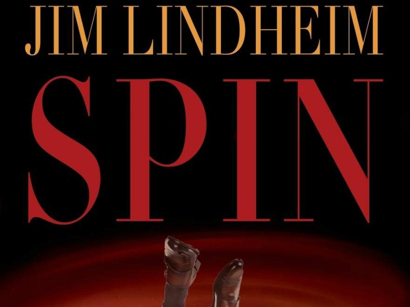 Crisis Veteran Jim Lindheim Writes What He Knows In "Spin"