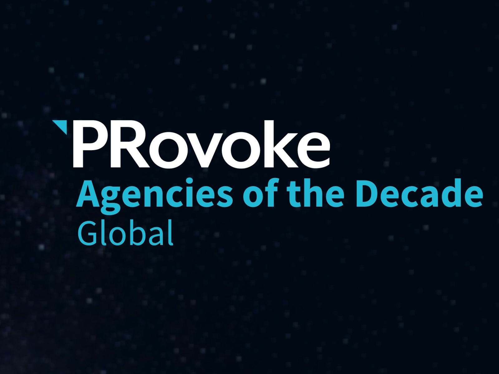 PRovoke Media Names Global Agencies Of The Decade